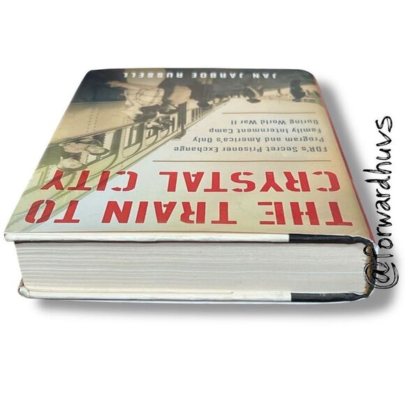 The Train to Crystal City by Jan Jarboe Russell – Hardcover, 2015 - Picture 11 of 12